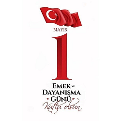1 MAYIS EMEK VE DAYANIŞMA GÜNÜ